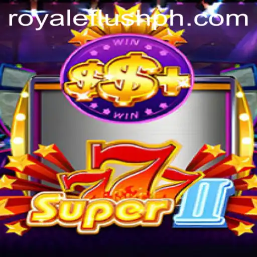 Super777II: Unraveling the Thrills and Strategies of Royale Flush PH