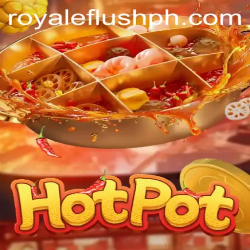 Hotpot: A Deep Dive into Royale Flush PH